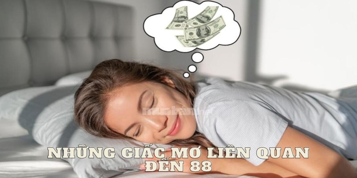 Tổng hợp các giấc mơ thường thấy nhất về số 88